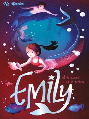 cover image of Emily--tome 4--et le secret de la sirène